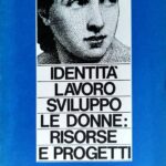 Fondo Marta Ajò, 1986, identità lavoro sviluppo le donne: risorse e progetti
